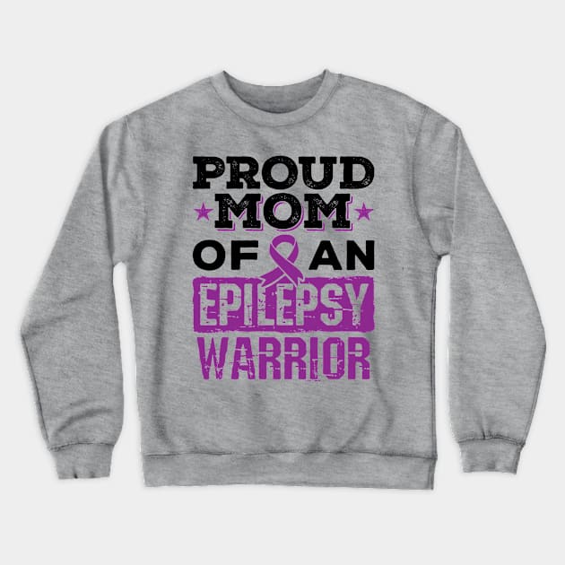 Epilepsy Awareness Shirt - Proud Mom of Epilepsy Warrior Crewneck Sweatshirt by redbarron